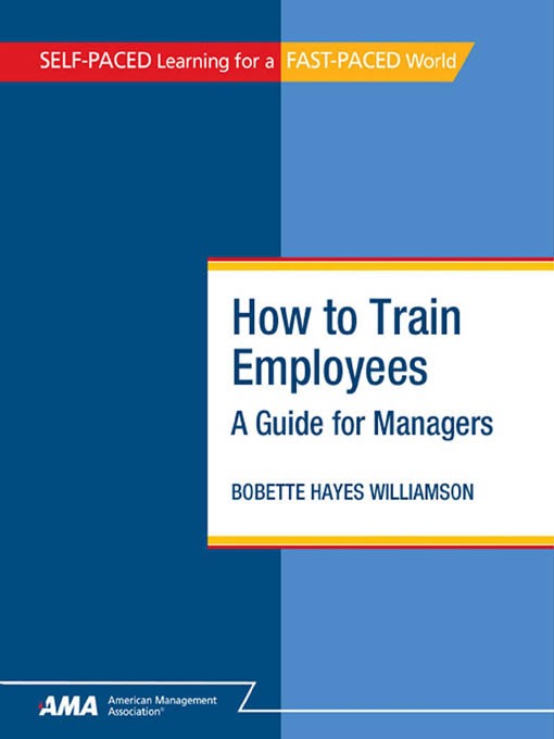 Title details for How to Train Employees by Bobette Hayes Williamson - Available